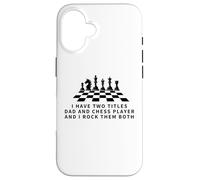 Custodia per iPhone 16 Scacchi Giocatore E Papà Uomini Orgogliosi Scacchi Divertente