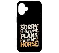 Custodia per iPhone 16 Scusa se ho piani con il mio cavallo equestre