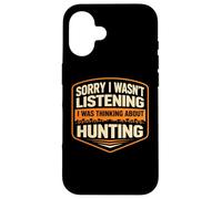 Custodia per iPhone 16 Scusa se non stavo ascoltando, stavo pensando a Hunting Hunter