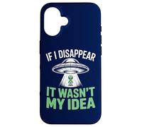 Custodia per iPhone 16 Se sparisco, non era la mia idea divertente rapimento alieno