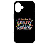 Custodia per iPhone 16 See the Ability Not The Disability Funny Autism Awareness