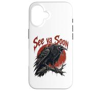 Custodia per iPhone 16 See Ya Soon Raven Crow Red Moon Halloween Horror