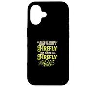 Custodia per iPhone 16 Sii sempre te stesso a meno che Firefly Fireflies