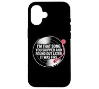 Custodia per iPhone 16 Sono quella canzone che hai saltato e ho scoperto più tardi che era fuoco