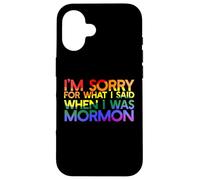 Custodia per iPhone 16 SONO SCUSATO PER QUELLO CHE HO DETTO QUANDO Ero MORMON LGBT Meme