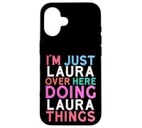 Custodia per iPhone 16 Sono solo Laura qui a fare Laura Things Name