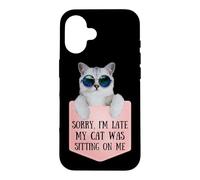 Custodia per iPhone 16 Sorry I'm Late My Cat Was Sitting On Me Sarcastic