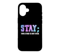 Custodia per iPhone 16 Stay Your Story Is Not Over Suicide Awareness