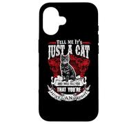 Custodia per iPhone 16 Tell Me It Is Just A Cat Funny Kitty Cats Lovers