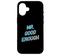 Custodia per iPhone 16 Testo umoristico divertente per persone divertente Mr Good Enough