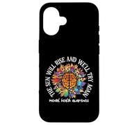 Custodia per iPhone 16 The Sun Will Rise We'll Try Again Mental Health Awareness