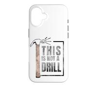Custodia per iPhone 16 This Is Not A Drill Funny Hammer Construction Citazione