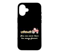 Custodia per iPhone 16 Trattore da donna You Can Never Have Too Many Flowers Lover