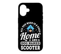 Custodia per iPhone 16 Tutto ciò di cui hai bisogno è una casa accogliente e un cane chiamato Scooter Dogs Name
