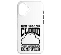 Custodia per iPhone 16 Umorismo di programmazione Non esiste un cloud Computer di qualcun altro