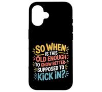 Custodia per iPhone 16 When Does 'Old Enough to Know Better' Start -