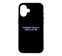 Custodia per iPhone 16 Whiskey Yeah If She'll Let Me Drunk Husband Funny Humor