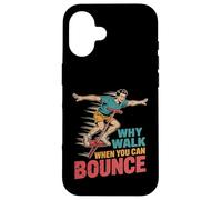 Custodia per iPhone 16 Why Walk When You Can Bounce Maestro del Pogo Stick