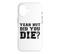 Custodia per iPhone 16 Yeah But Did You Die? Divertente Personal Trainer Running Dicendo