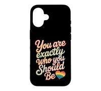 Custodia per iPhone 16 You Are Exactly Who You Should Be Amore per se stessi