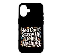 Custodia per iPhone 16 You Can't Screw Up Doing Nothing Lazy Logic Jokes -