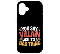 Custodia per iPhone 16 You Say Villain Like It's A Bad Thing Evil Charm -