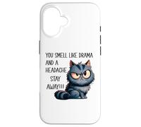 Custodia per iPhone 16 You Smell Like Drama and A Headache Please Go Away Funny Cat