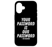 Custodia per iPhone 16 Your Password Is Our Password Hacker Cybersecurity Humor