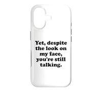 Custodia per iPhone 17 And Yet Despite the Look on My Face You're Still Talking Men