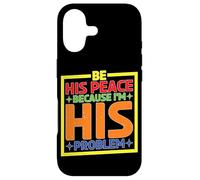 Custodia per iPhone 17 Be His Peace Because I'm His Problem Fidanzata