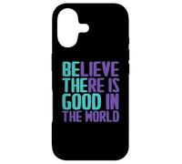 Custodia per iPhone 17 Believe There Is Good In the World Sign Good Believe Citazioni