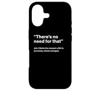 Custodia per iPhone 17 British Translation: "There's No Need For That"