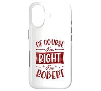 Custodia per iPhone 17 Certo che ho ragione I'm Robert Nome personalizzato