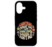 Custodia per iPhone 17 Control What You Can Control Cause It Ain't Me -