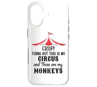 Custodia per iPhone 17 Crap Turns Out This is My Circus and Those are My Monkeys