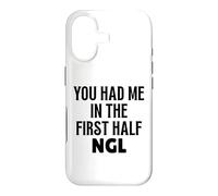 Custodia per iPhone 17 Design divertente con scritta "You Had Me In The First Half NGL Not Gonna Lie"