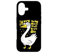 Custodia per iPhone 17 Devo dire cose strane o morirò scherzo per gli amanti dell'oca