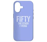 Custodia per iPhone 17 Divertente 50° compleanno - FIFTY the OTHER F Word