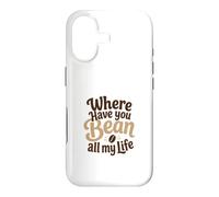 Custodia per iPhone 17 Divertente gioco di parole con scritta "Where Have You Bean All My Life"