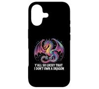 Custodia per iPhone 17 Divertente Y'all So Lucky I Don't Own A Dragon Saying Humor