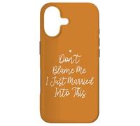 Custodia per iPhone 17 Don't Blame Me I Just Married Into This, Funny Wedding Quote
