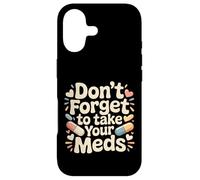 Custodia per iPhone 17 Don't Forget To Take Your Meds Medicine Reminder -