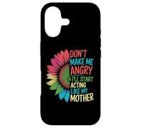 Custodia per iPhone 17 Don't Make Me Angry Or Start I'll Acting Like My Mothers Day