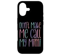 Custodia per iPhone 17 Don't Make Me Call My Mimi Avviso per i nipoti