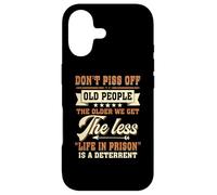Custodia per iPhone 17 Dont Piss Off People Older We Get The Less Life In Prison