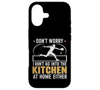 Custodia per iPhone 17 Don't Worry I Don't Go Into The Kitchen At Home Either Funny