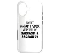 Custodia per iPhone 17 Forget Sugar and Spice We're Full of Sarcasm and Profanity