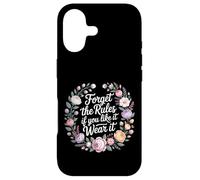 Custodia per iPhone 17 Forget The Rules If You Like It Wear It Moda audace -