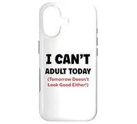 Custodia per iPhone 17 Funny I can’t adult today Tomorrow Doesn’t Look Good Either