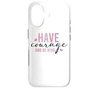 Custodia per iPhone 17 Have Courage And Be Kind Inspirational Citazione